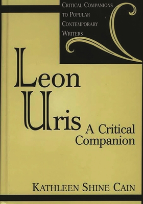 Leon Uris: A Critical Companion 0313302316 Book Cover