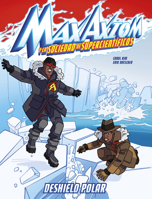 Deshielo Polar: Una Aventura de Max Axiom, Súpe... [Spanish] 1669065995 Book Cover