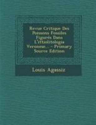 Revue Critique Des Poissons Fossiles Figur?s Da... [French] 129520018X Book Cover