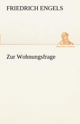 Zur Wohnungsfrage [German] 3842413998 Book Cover