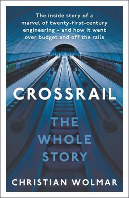 The Story of Crossrail 1803281243 Book Cover