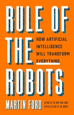 Rule of the Robots: How Artificial Intelligence... 1541674731 Book Cover