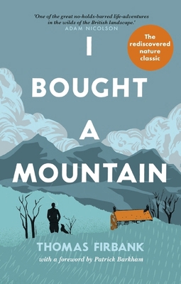 I Bought a Mountain: The Re-discovered Nature C... 1780725604 Book Cover
