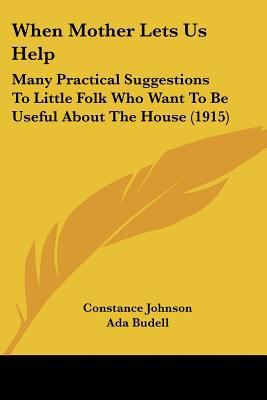 When Mother Lets Us Help: Many Practical Sugges... 112095567X Book Cover