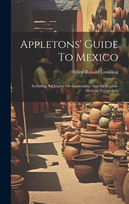 Appletons' Guide To Mexico: Including A Chapter... 1020975342 Book Cover