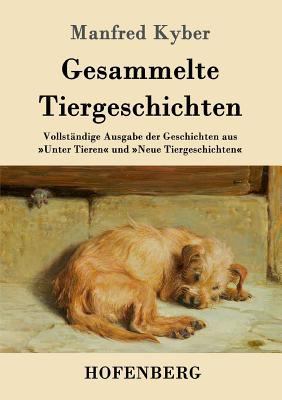 Gesammelte Tiergeschichten: Vollständige Ausgab... [German] 3843050430 Book Cover
