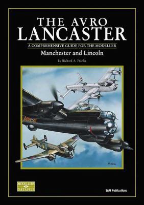 The Avro Lancaster, Manchester and Lincoln (Mod... 0953346536 Book Cover