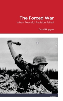 The Forced War: When Peaceful Revision Failed 1304139611 Book Cover