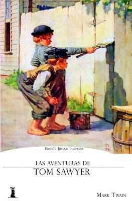 La Aventuras de Tom Sawyer [Spanish] 1530660769 Book Cover