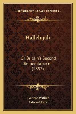 Hallelujah: Or Britain's Second Remembrancer (1... 116466364X Book Cover