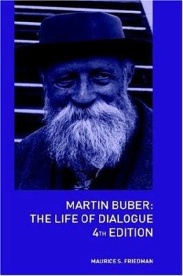 Martin Buber: The Life of Dialogue 0415284759 Book Cover