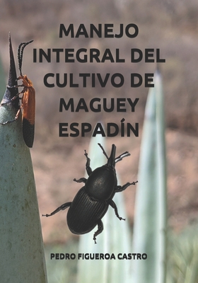 Manejo Integral del Cultivo de Maguey Espadín [Spanish] B091WJ9W3N Book Cover