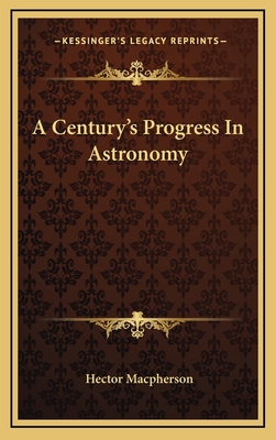 A Century's Progress in Astronomy 1163847550 Book Cover