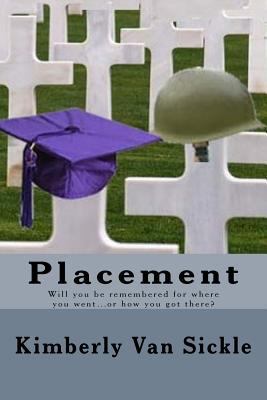 Placement: Will you be remembered for where you... 151979777X Book Cover