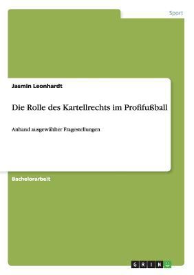 Die Rolle des Kartellrechts im Profifußball: An... [German] 3656676690 Book Cover