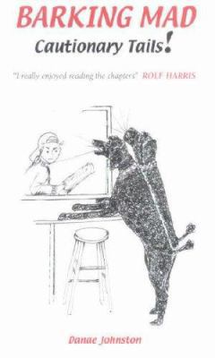 Barking Mad: Cautionary Tails! 1903747341 Book Cover