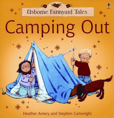 Usborne Farmyard Tales Camping Out (Farmyard Ta... 0794507506 Book Cover