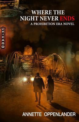 Where the Night Never Ends: A Prohibition Era N... 3948100012 Book Cover