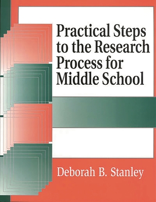 Practical Steps to the Research Process for Mid... 1563087634 Book Cover