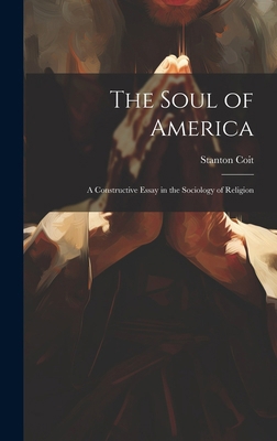 The Soul of America; a Constructive Essay in th... 1019763906 Book Cover