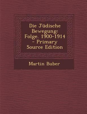 Die Judische Bewegung: Folge. 1900-1914 [German] 1289992037 Book Cover