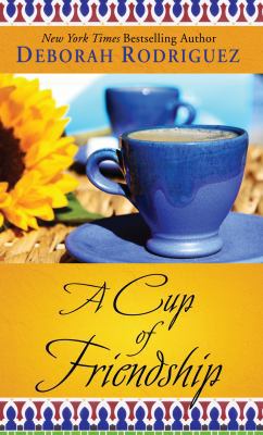 A Cup of Friendship [Large Print] 1410434680 Book Cover