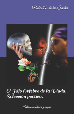 El Hijo Orfebre de la Viuda.: Selección poética... [Spanish] B08F6T7498 Book Cover