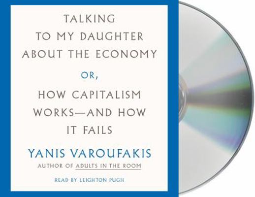 Talking to My Daughter about the Economy: Or, H... 1250296978 Book Cover