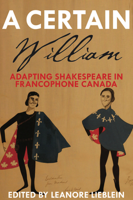 A Certain William: Adapting Shakespeare in Fran... 0887547311 Book Cover
