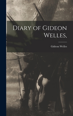 Diary of Gideon Welles, 1016146574 Book Cover
