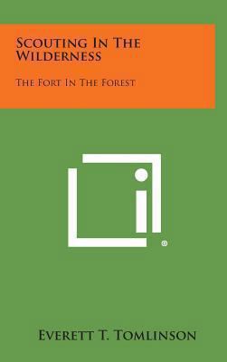 Scouting in the Wilderness: The Fort in the Forest 1258912643 Book Cover