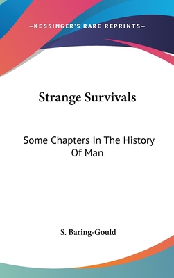 Strange Survivals: Some Chapters In The History... 054822613X Book Cover