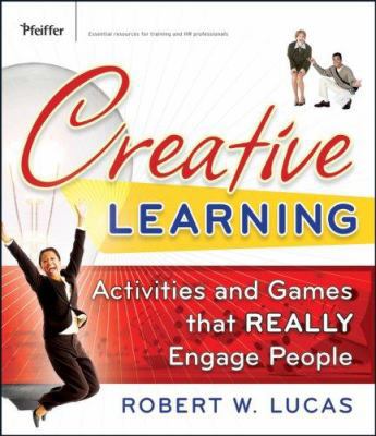 Creative Learning: Activities and Games That Re... 0787987409 Book Cover