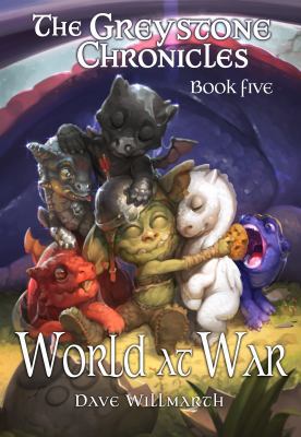 The Greystone Chronicles Book Five: World At War 0999683853 Book Cover