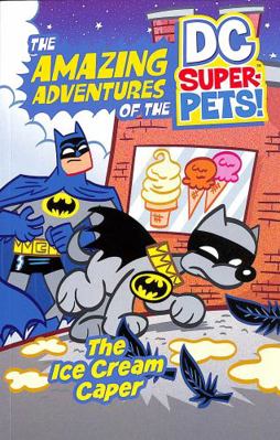 The Ice Cream Caper (The Amazing Adventures of ... 1398206202 Book Cover