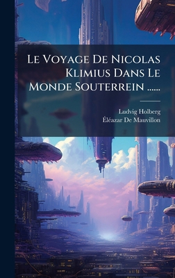 Le Voyage De Nicolas Klimius Dans Le Monde Sout... [French] 1024621553 Book Cover