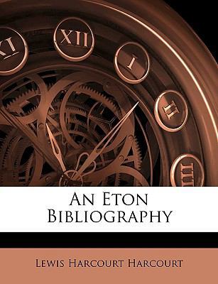 An Eton Bibliography 1149041404 Book Cover