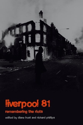 Liverpool '81: Remembering the Riots 1846316685 Book Cover