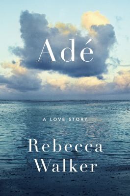 Ade: A Love Story 054414922X Book Cover