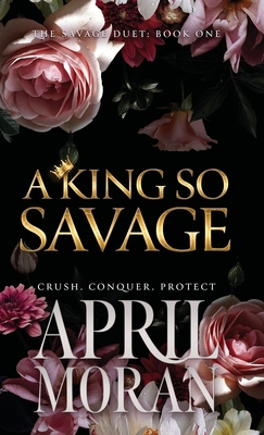 A King So Savage (The Savage Duet) B0BYLRVQWN Book Cover