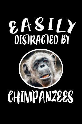 Easily Distracted By Chimpanzees: Animal Nature... 1081404612 Book Cover