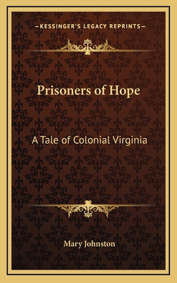 Prisoners of Hope: A Tale of Colonial Virginia 1163337153 Book Cover
