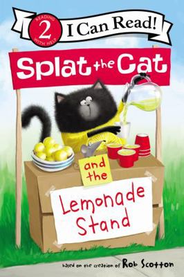 Splat the Cat and the Lemonade Stand 0062697099 Book Cover