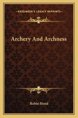 Archery And Archness 116323284X Book Cover