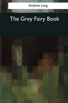 The Grey Fairy Book 1545059233 Book Cover