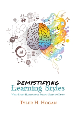 Demystifying Learning Styles: What Every Homesc... 1892427648 Book Cover