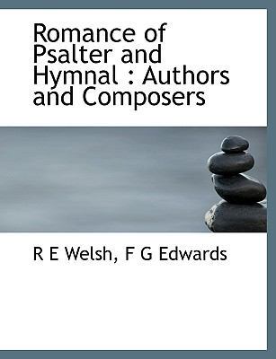 Romance of Psalter and Hymnal: Authors and Comp... [Large Print] 1115402528 Book Cover