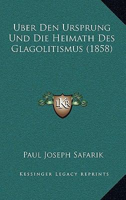 Uber Den Ursprung Und Die Heimath Des Glagoliti... [German] 1168797861 Book Cover