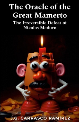 The Oracle of the Great Mamerto: The Irreversib... 1304019608 Book Cover