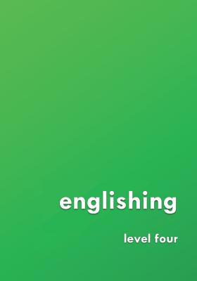 englishing: level four 1726736431 Book Cover